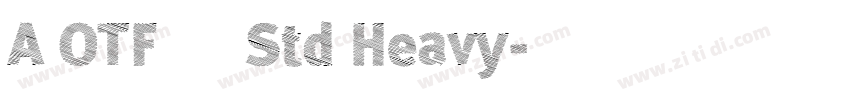 A OTF 光朝 Std Heavy字体转换